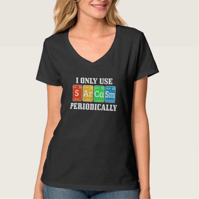 Camiseta Solo Uso Sarcasmo Periódicamente Nerd Chemist (Anverso)