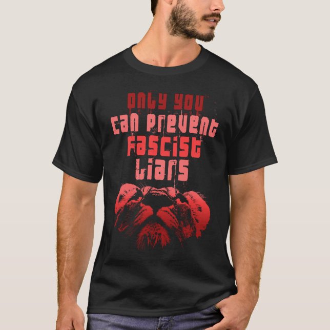 Camiseta Sólo Ustedes Pueden Evitar Que Los Mentirosos Fasc (Anverso)