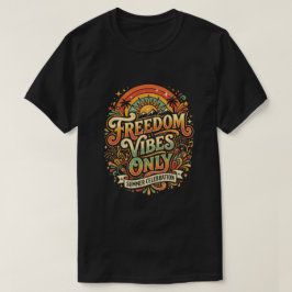 Camiseta Sólo vibraciones de libertad día de la independenc