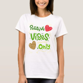 Camiseta sólo vibraciones positivas