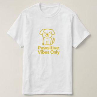 Camiseta Sólo vibraciones positivas - Perro lindo Lover Min