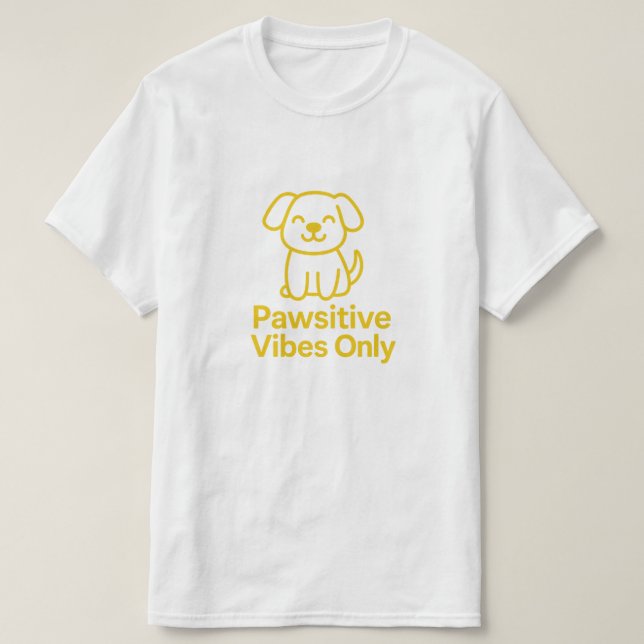 Camiseta Sólo vibraciones positivas - Perro lindo Lover Min (Diseño del anverso)