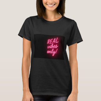 Camiseta ¡Sólo Vibraciones Reales!