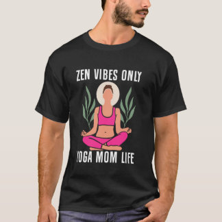 Camiseta Sólo Vibraciones Zen Yoga Mamá Vida Yoga Mamá
