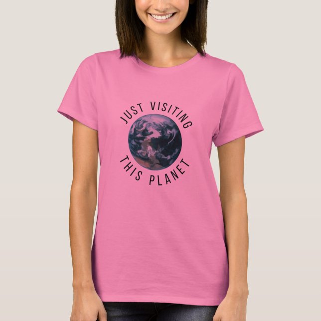 Camiseta Sólo visitando este planeta (Anverso)