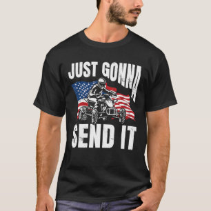 Camiseta Sólo voy a enviarlo a todos los fans de Quad Racer
