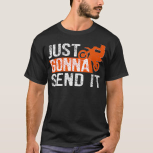 Camiseta Sólo voy a enviarlo Motocross Dirt Bike Gift Tee