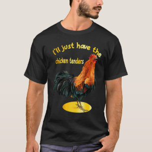 Camiseta Sólo voy a querer los tendones de pollo 3