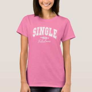 Camiseta soltera y fabulosa