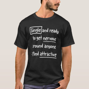 Camiseta Soltero Listo Para Estar Nervioso Con Cualquiera Q