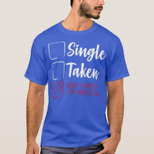 Camiseta Soltero o tomado a quien le importa es asombroso