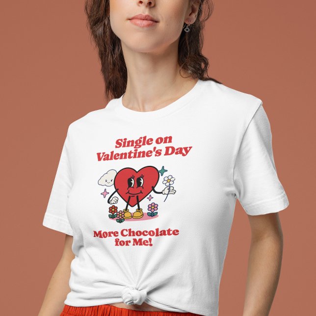Camiseta Soltero sobre El día de San Valentín - Más chocola (Single on Valentines Day - More Chocolate for Me!)
