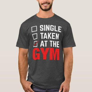 Camiseta Soltero tomado en el gimnasio