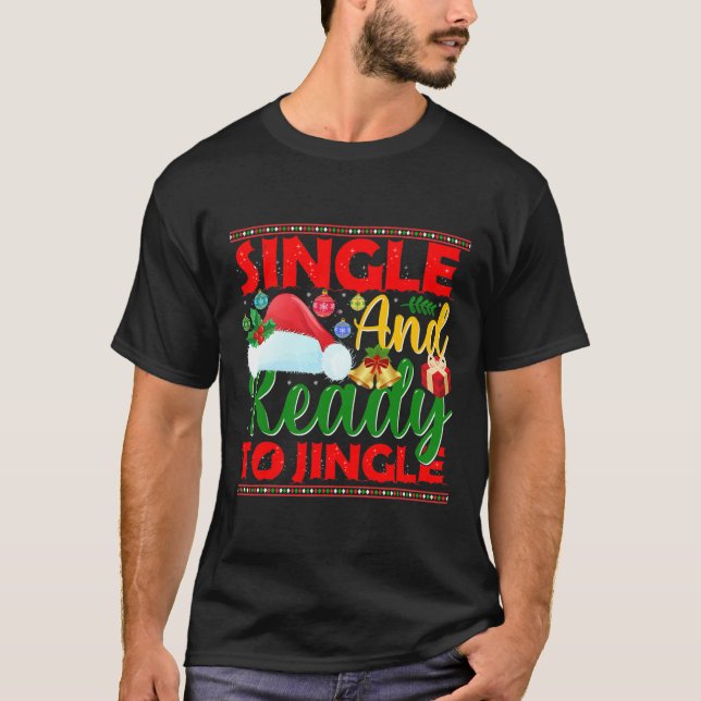 Camiseta Soltero Y Listo Para Cantar Navidades Feo (Anverso)