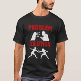 Camiseta Solución al problema del esgrimista de esgrima Hob