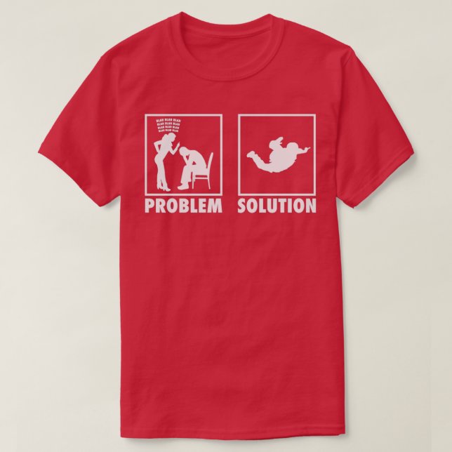 Camiseta Solución de problemas con la declaración Skydivers (Diseño del anverso)