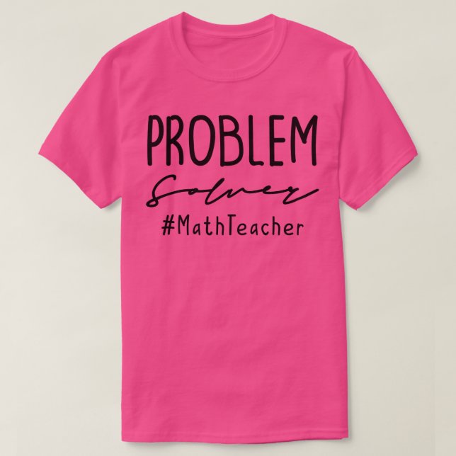 Camiseta Solución de problemas de profesores de matemáticas (Diseño del anverso)
