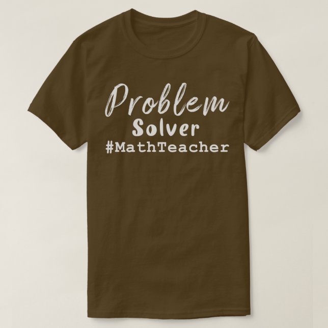 Camiseta Solución de problemas de profesores de matemáticas (Diseño del anverso)