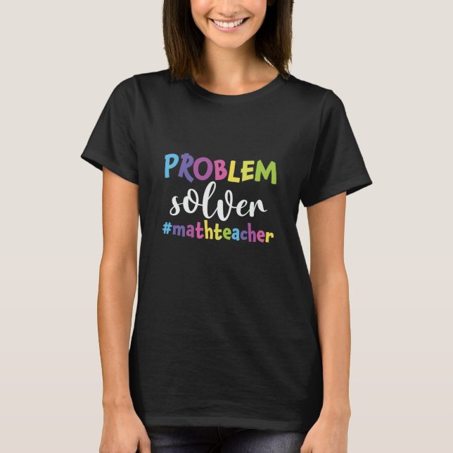 Camiseta Solución de problemas del profesor de matemáticas (Anverso)
