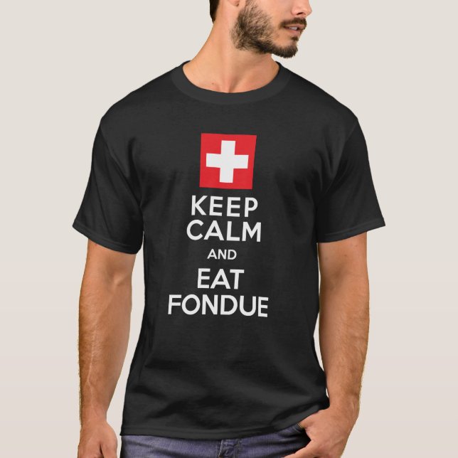 Camiseta Solución suiza: mantener la calma y comer Fondue - (Anverso)