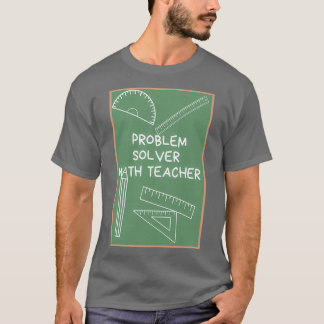 Camiseta Solucionador de problemas profesor de matemáticas