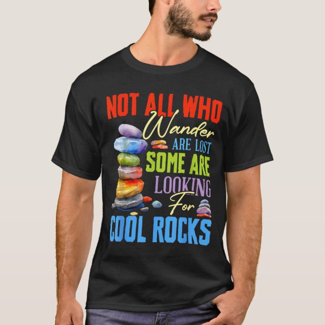 Camiseta Some Are Looking For Cool Rocks - Geologist Geode  (Anverso)
