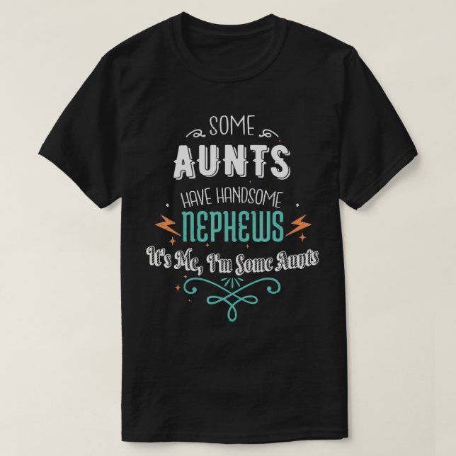 Camiseta Some Aunts Have Handsome Nephews Funny Auntie Moth (Diseño del anverso)