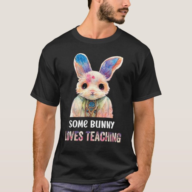 Camiseta Some bunny loves teaching  teacher school (Anverso)