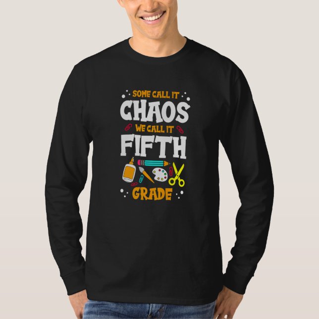 Camiseta Some Call It Chaos We Call It Fifth Grade 5th Grad (Anverso)
