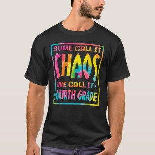 Camiseta Some Call It Chaos We Call It Forth Grade Teacher