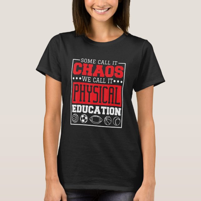 Camiseta Some Call It Chaos We Call It Physical Education P (Anverso)