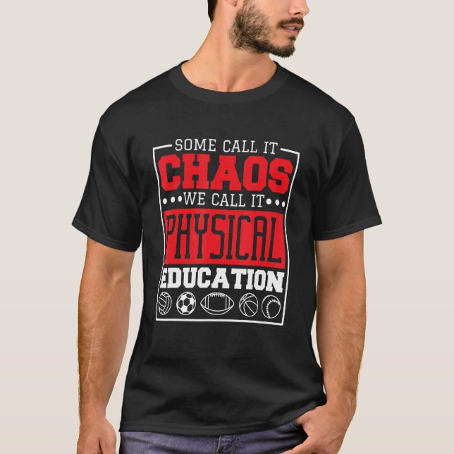 Camiseta Some Call It Chaos We Call It Physical Education P (Anverso)