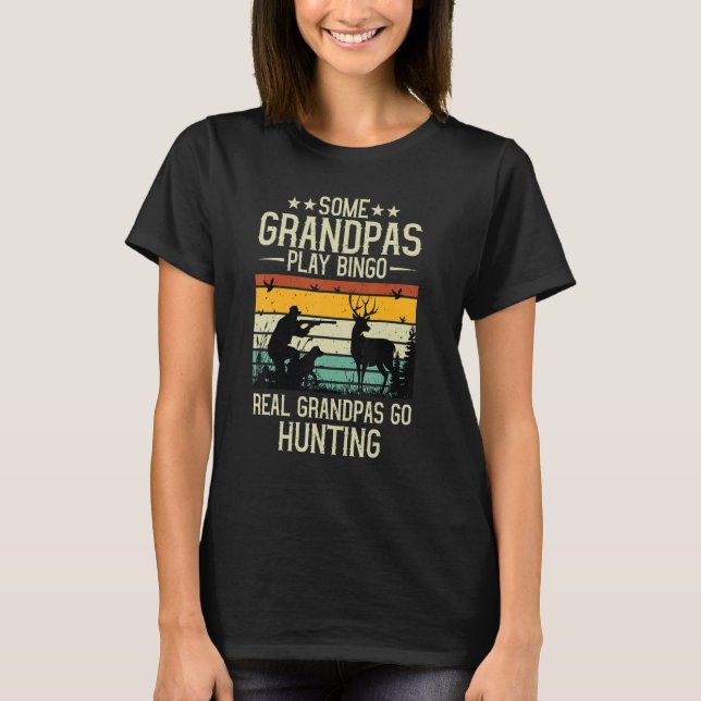 Camiseta Some Grandpas Play Bingo Real Grandpas Go Hunting  (Anverso)