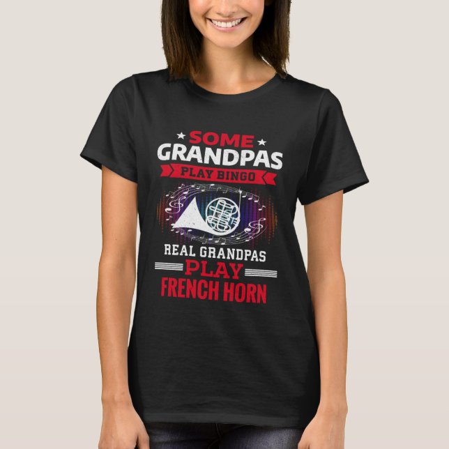 Camiseta Some Grandpas Play Bingo Real Grandpas Play French (Anverso)