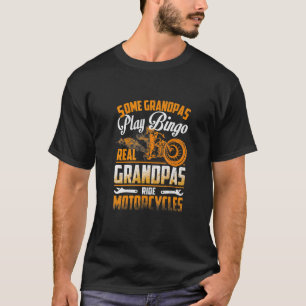 Camiseta Some Grandpas Play Bingo Real Ride Motorcycles