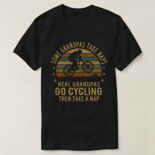 Camiseta Some Grandpas Take Naps Real Grandpas Go Cycling