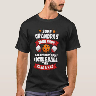 Camiseta Some Grandpas Take Naps Real Grandpas Play Pickleb