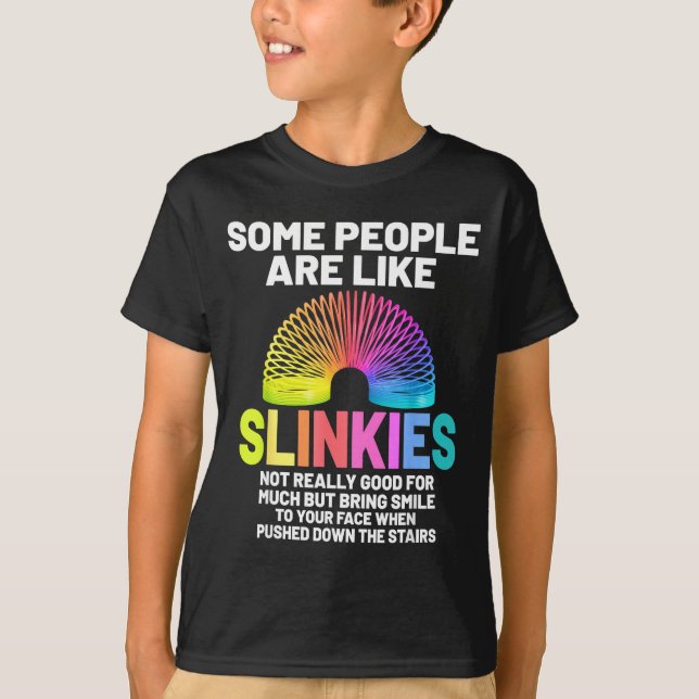 Camiseta Some People Are Like Slinkies  (Anverso)