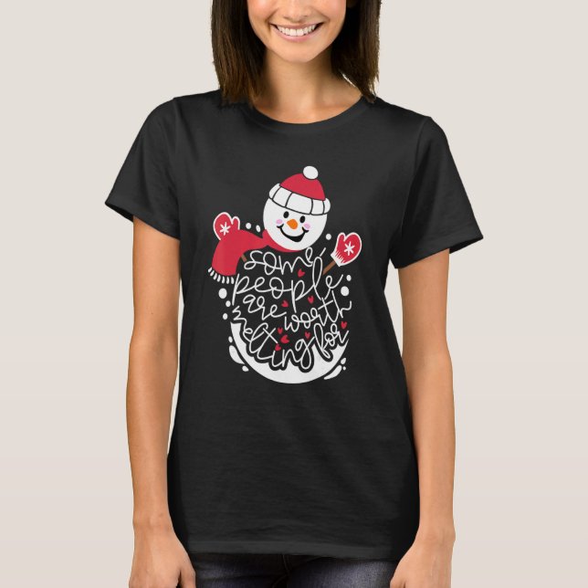 Camiseta Some People Are Worth Melting For Snowman   Xmas S (Anverso)