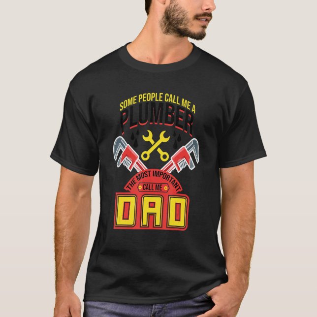 Camiseta Some People Call Me A Plumber Dad  Plumbing Outfit (Anverso)