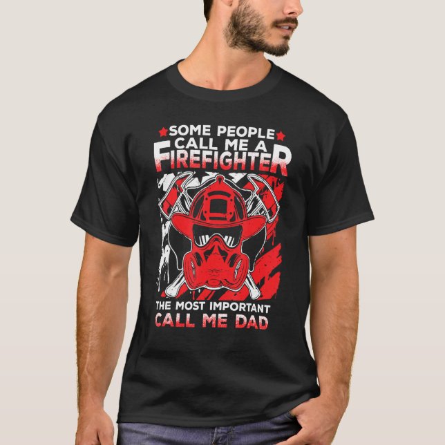 Camiseta Some People Call Me Firefighter Most Important Cal (Anverso)