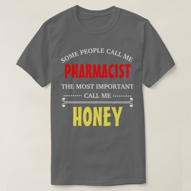 Camiseta Some People Call Me Pharmacist The Most Important  (Diseño del anverso)