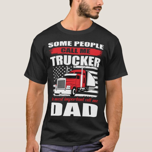 Camiseta Some People Call me Trucker The Most Important Cal (Anverso)