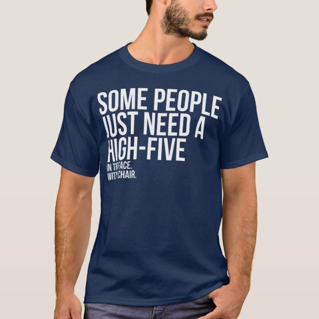 Camiseta Some People Need A High Five Sarcastic (Anverso)