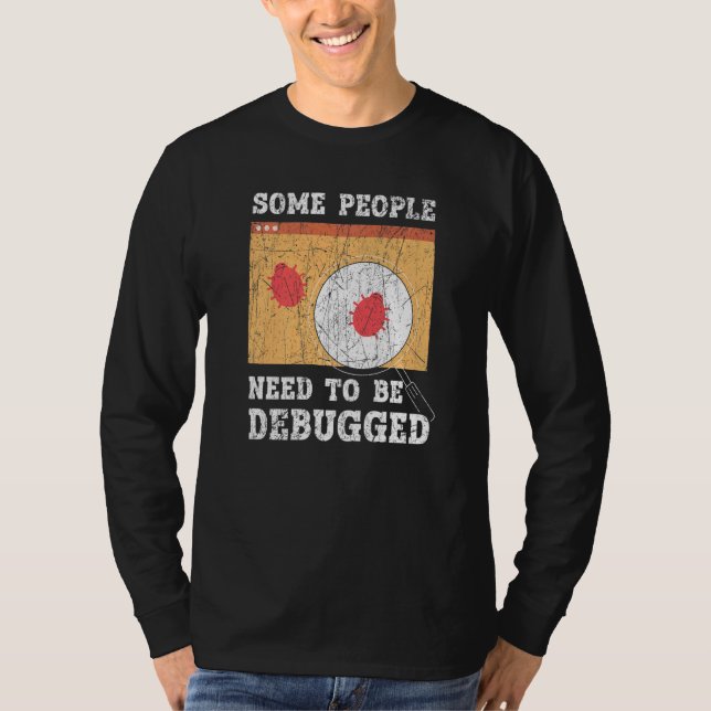 Camiseta Some People Need To Be Debugged Information Techno (Anverso)
