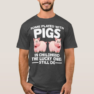 Camiseta Some played with pigs in childhood pigs Premium 