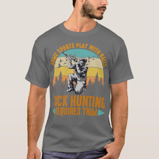 Camiseta Some Sports Play With Balls Duck Hunting Requires 
