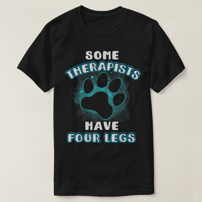 Camiseta Some Therapists Have Four Legs Pet Shirt (Diseño del anverso)
