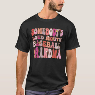 Camiseta Somebody s Loud Mouth Baseball Grandma Groovy Retr