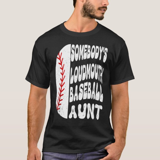 Camiseta Somebody s Loudmouth Baseball Aunt Mother s Day (Anverso)